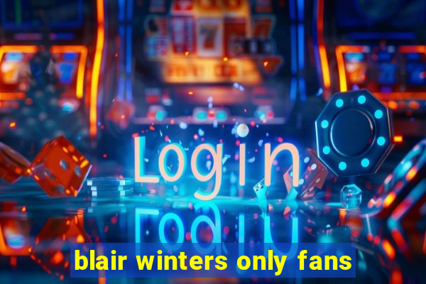 blair winters only fans